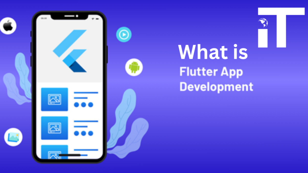 app development,What is app development?,What is Flutter App Development?,What are the advantages of Flutter app development?,How to find a flutter app development company?